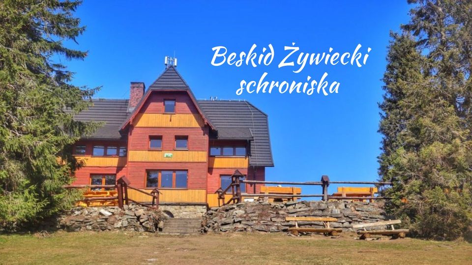 Beskidy schroniska cz.2 – Beskid Żywiecki